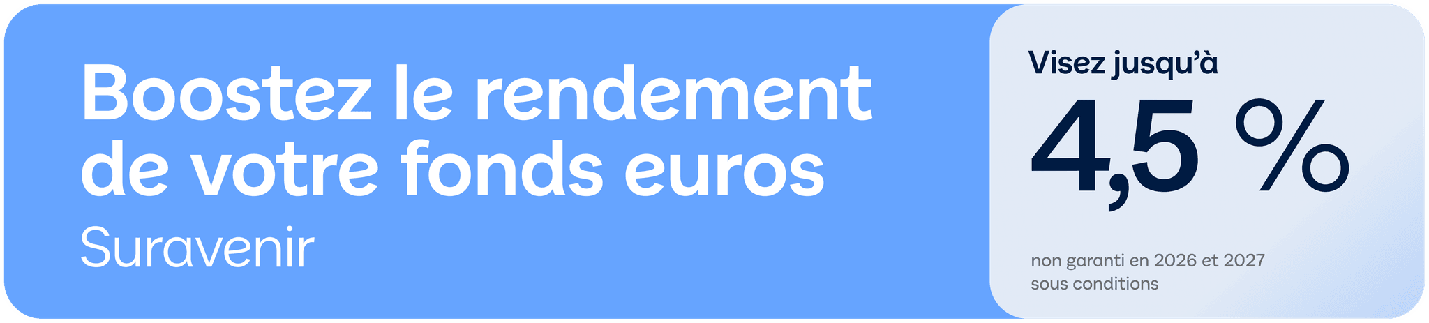Boostez le rendement de votre fonds euros, jusqu'à 4,5% net par sous conditions en 2026 et 2027
