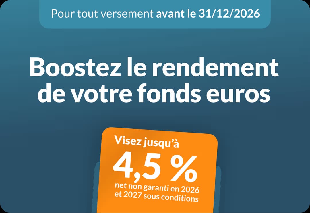 Boostez le rendement de votre fonds euros, jusqu'à 4,5% net par sous conditions en 2026 et 2027